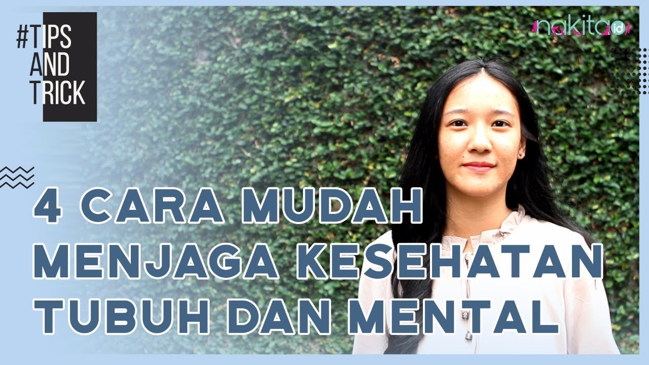 4 Cara Mudah Menjaga Kesehatan Tubuh dan Mental