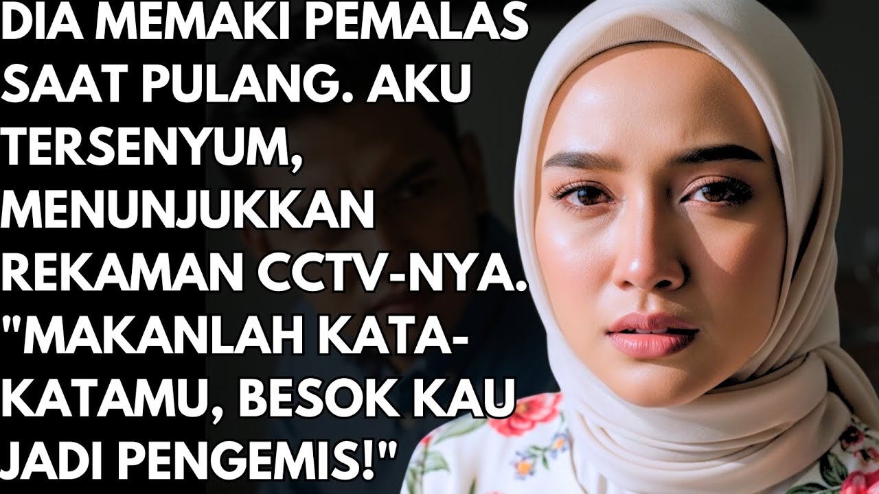 DIA MEMAKI PEMALAS, AKU HANYA TERSENYUM DAN MENUNJUKAN BUKTI PERSELINGKUHANYA DENGAN TEMANNYA!