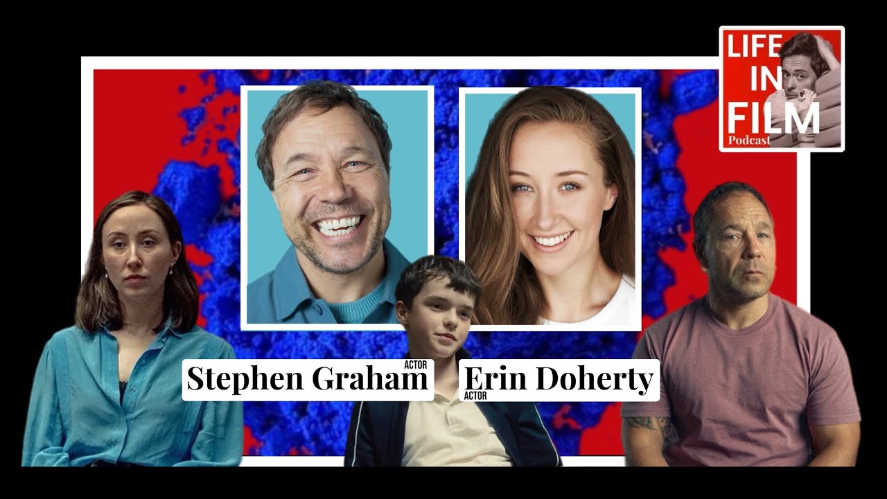 What's Your Story - Actors Stephen Graham & Erin Doherty? #103