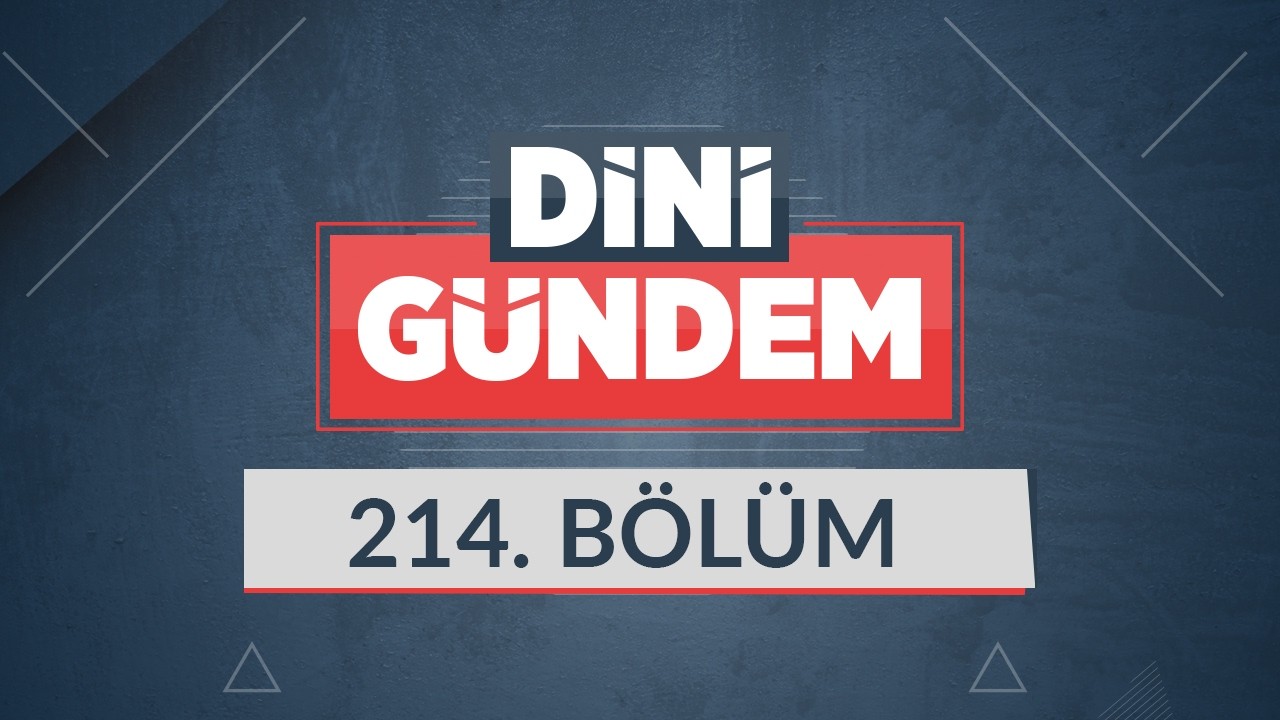 Paylaşmanın Bereketi; İnfak - Dini Gündem 214. Bölüm