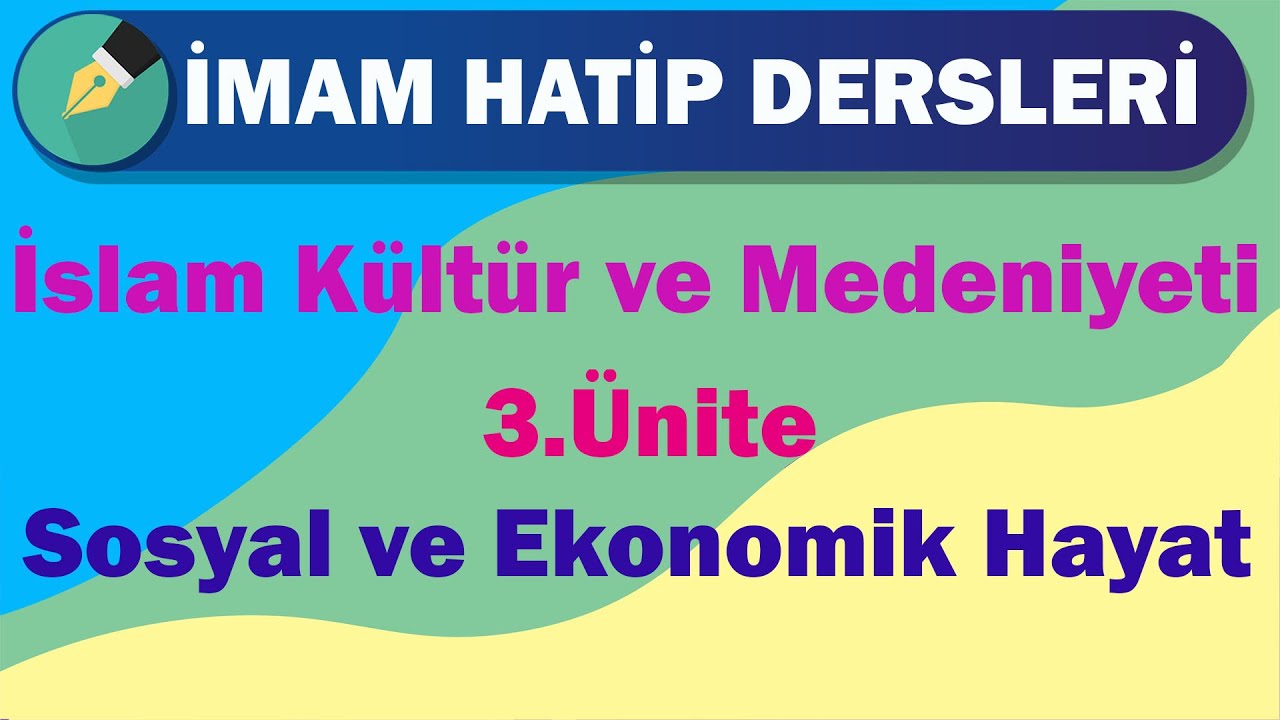 İslam Kültür ve Medeniyeti | 12.Sınıf | 3.Ünite | Sosyal ve Ekonomik Hayat