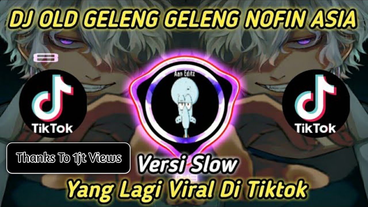 DJ OLD GELENG GELENG NOFIN ASIA (Versi Slow) || VIRAL TIKTOK TERBARU 2021
