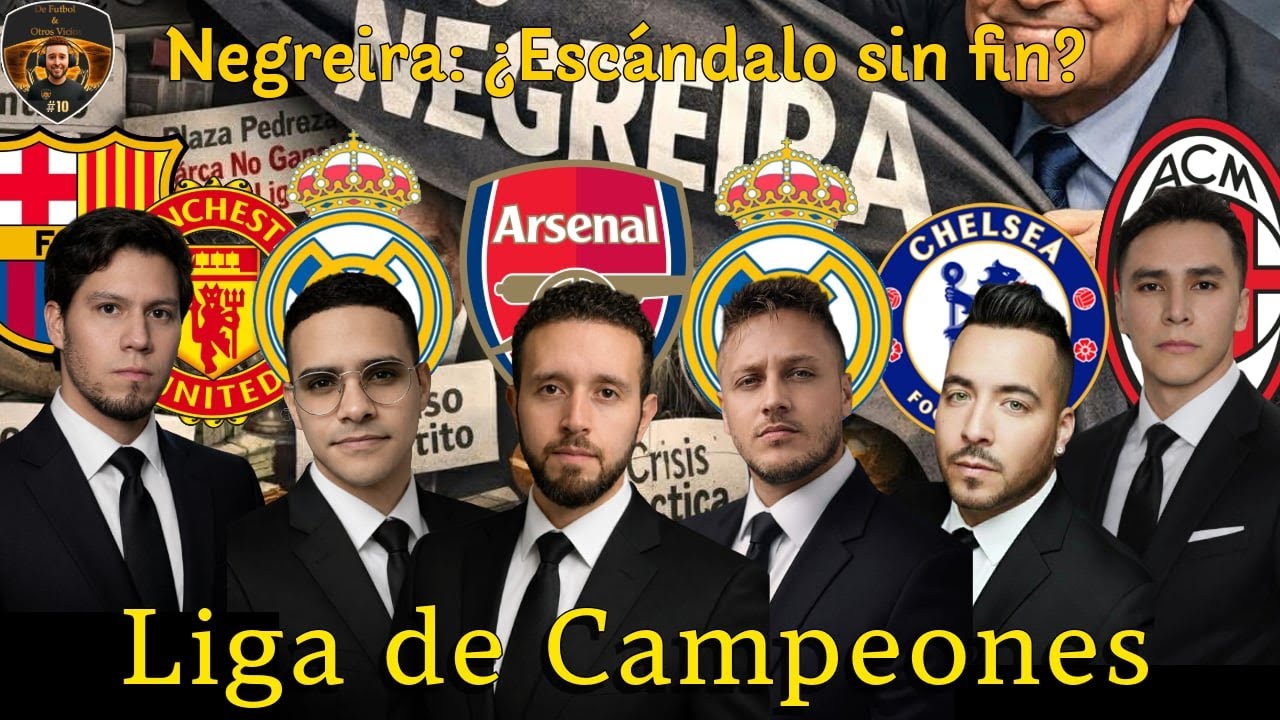 Liga de campeones: fútbol europeo con sabor a barrio Ep.10 – Negreira bajo la lupa