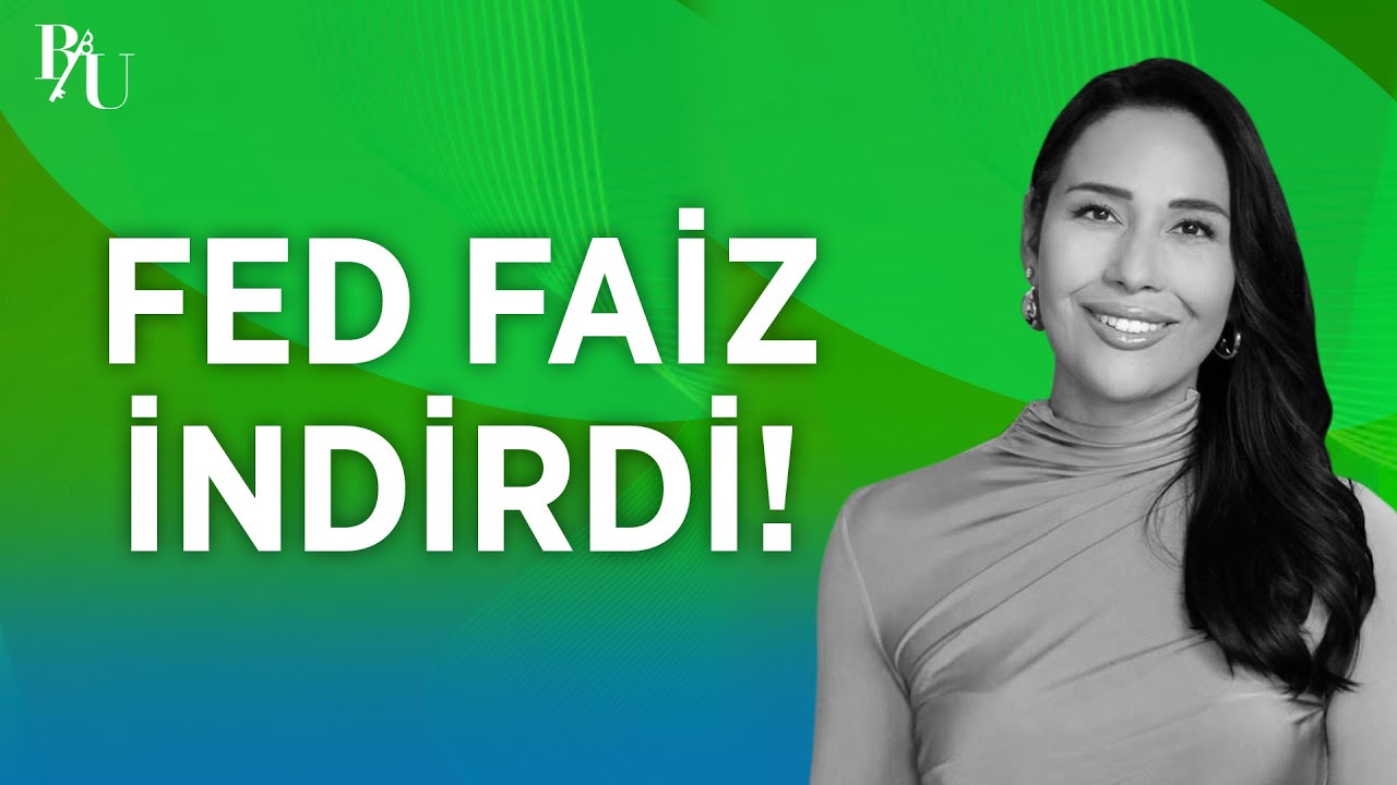 FED FAİZ İNDİRDİ! | BESTE UYANIK