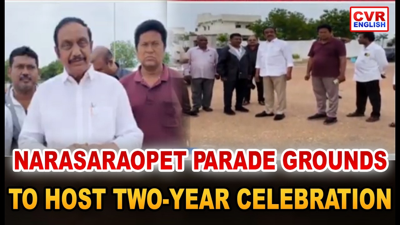 Alliance Government's Two-Year Celebrations Preparations Reviewed in Narasaraopet| CVR ENGLISH