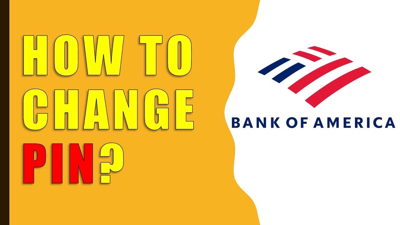 How to change PIN Bank of America Card?