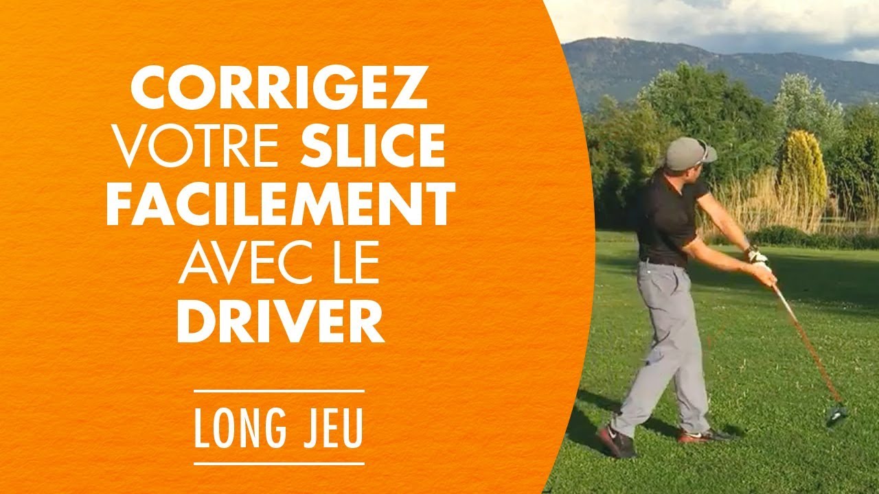 SLICE! Corrigez votre slice facilement avec le driver! En Mai, on trouve le fairway (partie 3)