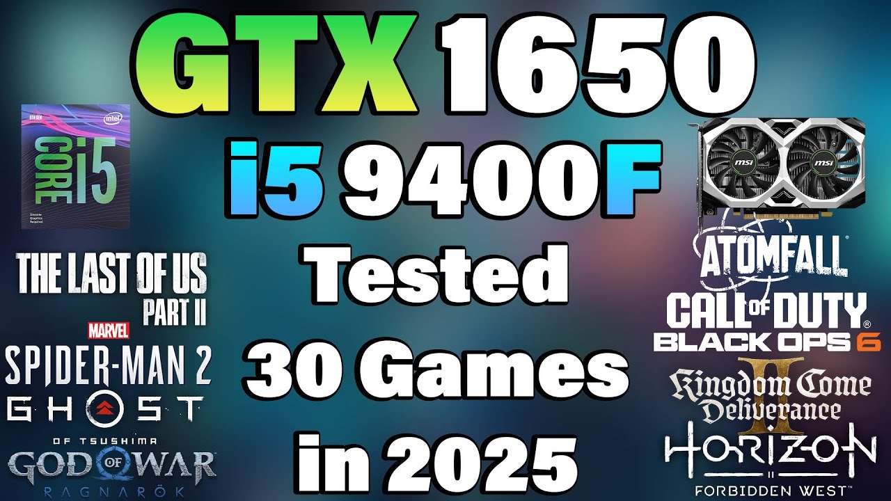 i5 9400F + GTX 1650 - Tested 30 Games in 2025