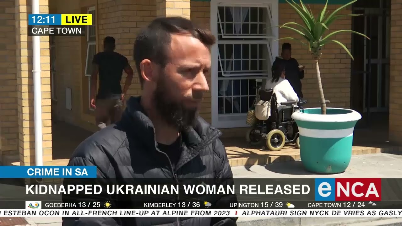 Crime in SA | Kidnapped Ukrainian woman released