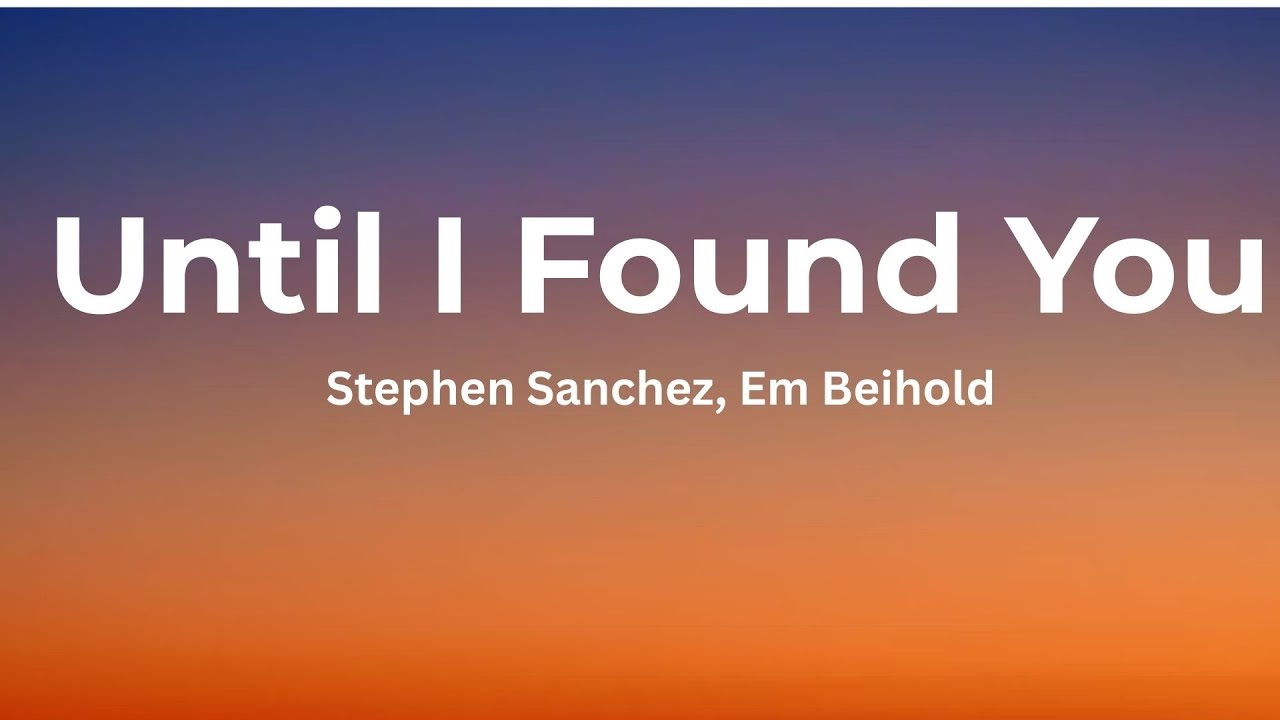 Stephen Sanchez - Until I Found You (Lyrics)