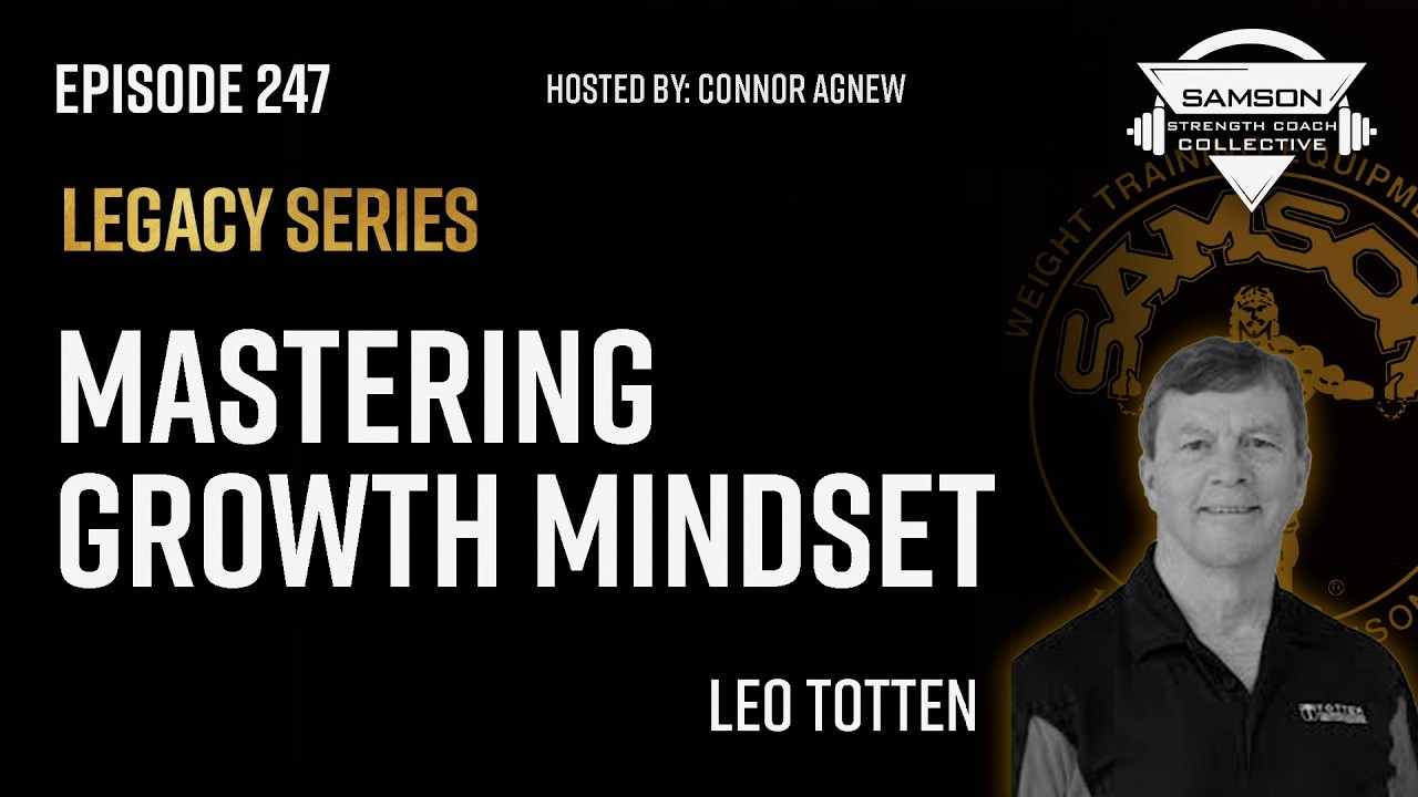 Mastering Growth Mindset with Leo Totten