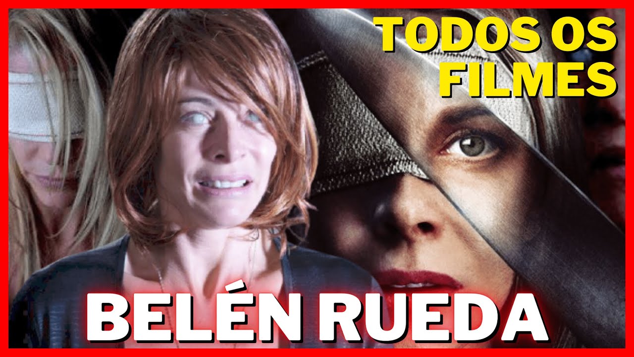 BELÉN RUEDA Todos os Filmes 2004 - 2021 Filmography
