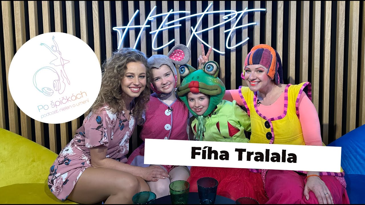 F&iacute;ha Tralala pre v&scaron;etky deti - rozhovor pln&yacute; smiechu | Po &scaron;pičk&aacute;ch | F&iacute;ha Tralala