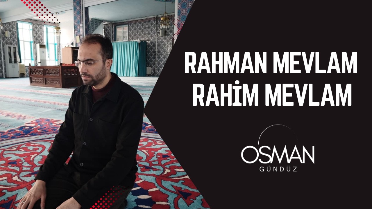 Rahman Mevlam Rahim Mevlam - Osman Gündüz