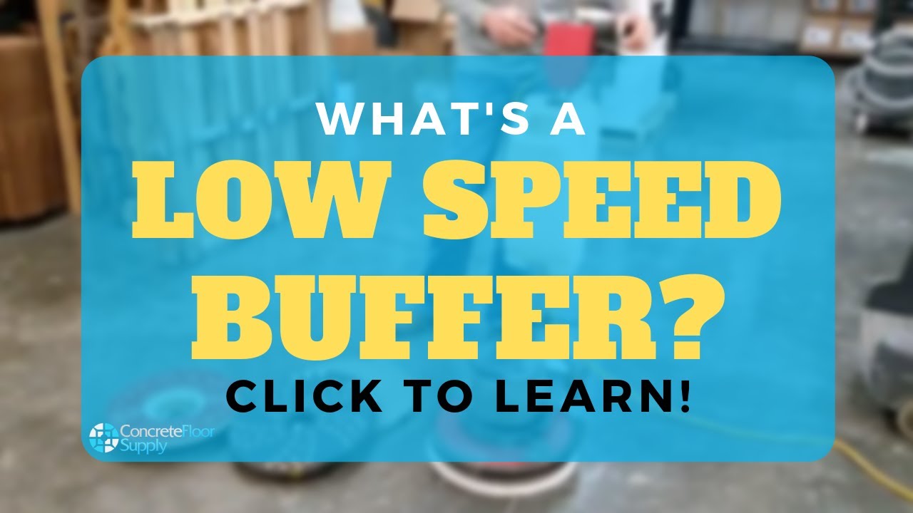 What is a Low Speed Floor Buffer? How Can it be Used for Concrete Floors?