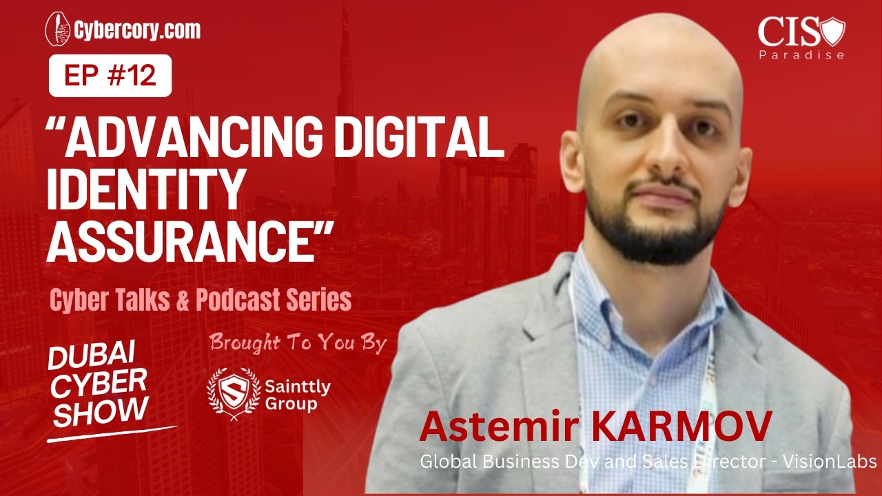 Dubai Cyber Show – Episode 12 | Advancing Digital Identity Assurance, Ouaissou DEMBELE & Astemir K.