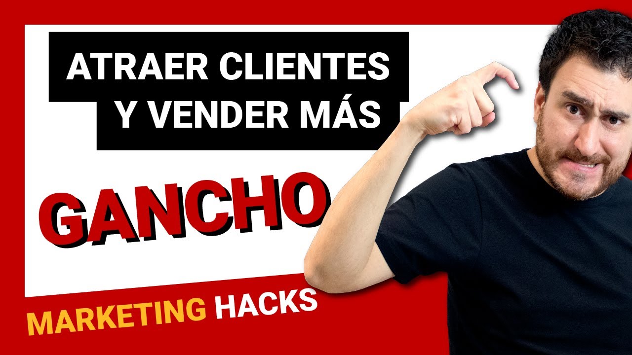 Como CONSEGUIR CLIENTES para mi negocio - Estrategias de Marketing - El Gancho (NEUROMARKETING)