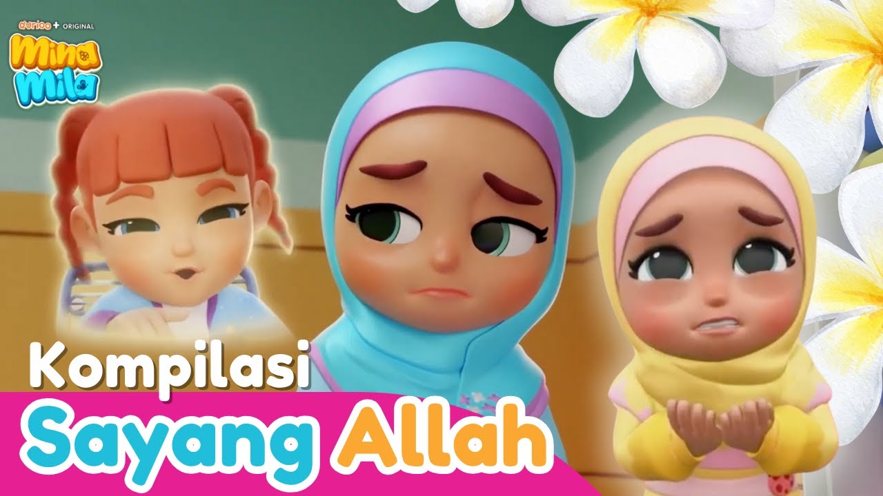 Dari Pengasas Omar & Hana | 40 Minit 💖 KOMPILASI SAYANG ALLAH 🌸🤲 | MINA MILA | Durioo+ Originals