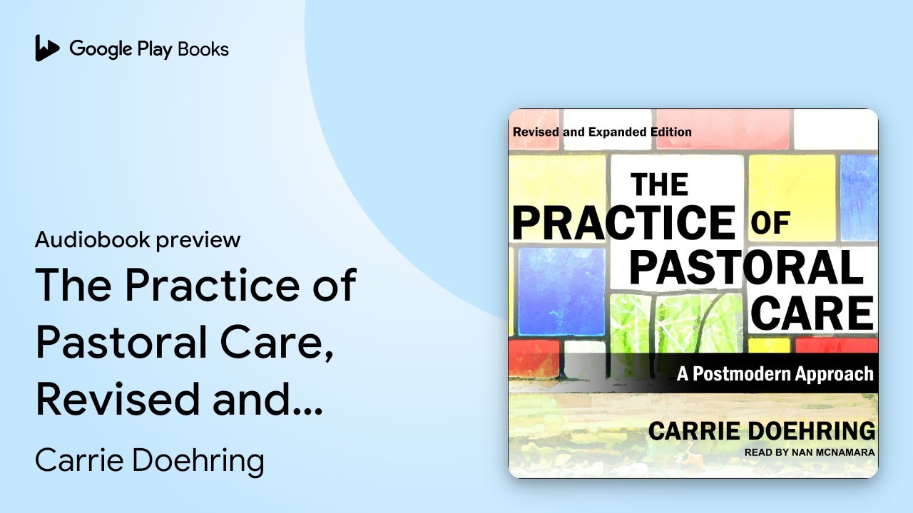 The Practice of Pastoral Care, Revised and&hellip; by Carrie Doehring &middot; Audiobook preview