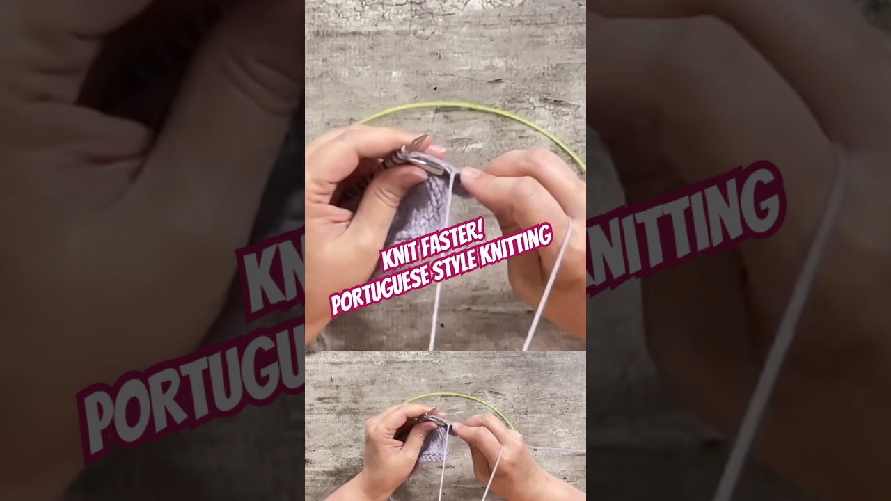 Knit Faster! Ribbing Is Easier with Portuguese Style Knitting