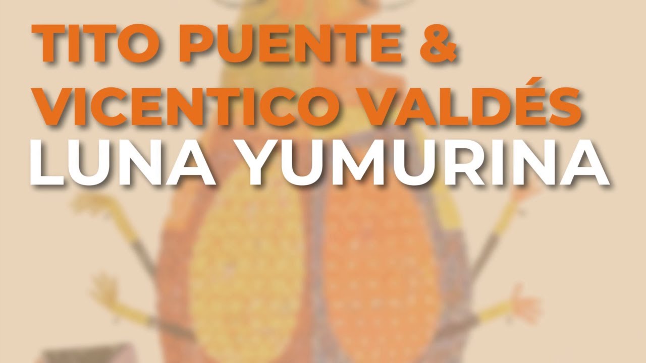 Tito Puente & Vicentico Valdés - Luna Yumurina (Audio Oficial)