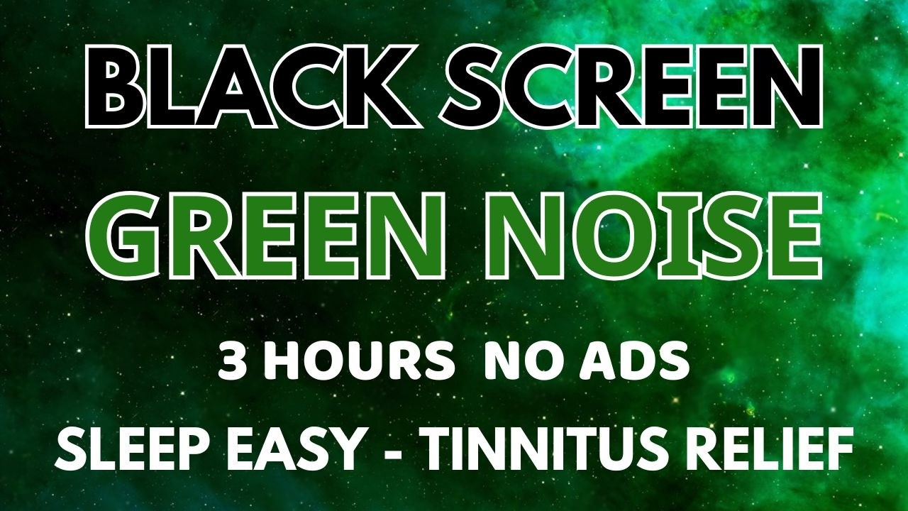 Green Noise Sound For Sleep Easy - Black Screen To Tinnitus Relief In 3 Hours | Relaxing Sleep