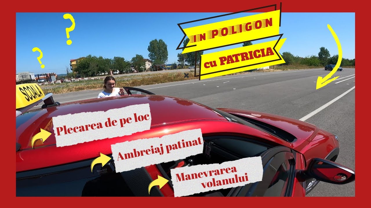 In poligon cu Patricia: plecarea de pe loc, ambreiaj patinat, manevrarea volanului in viraje