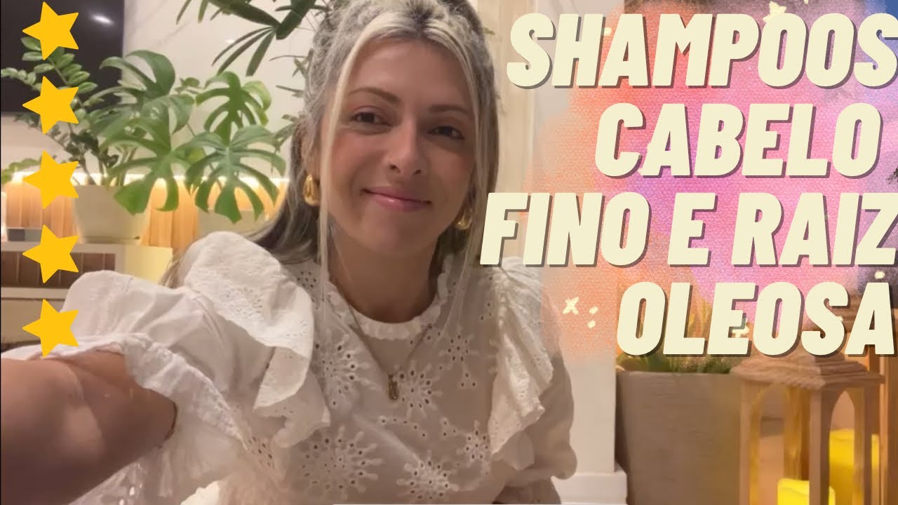 25 shampoos favoritos 👑Cabelo fino, raiz oleosa e loiro descolorido