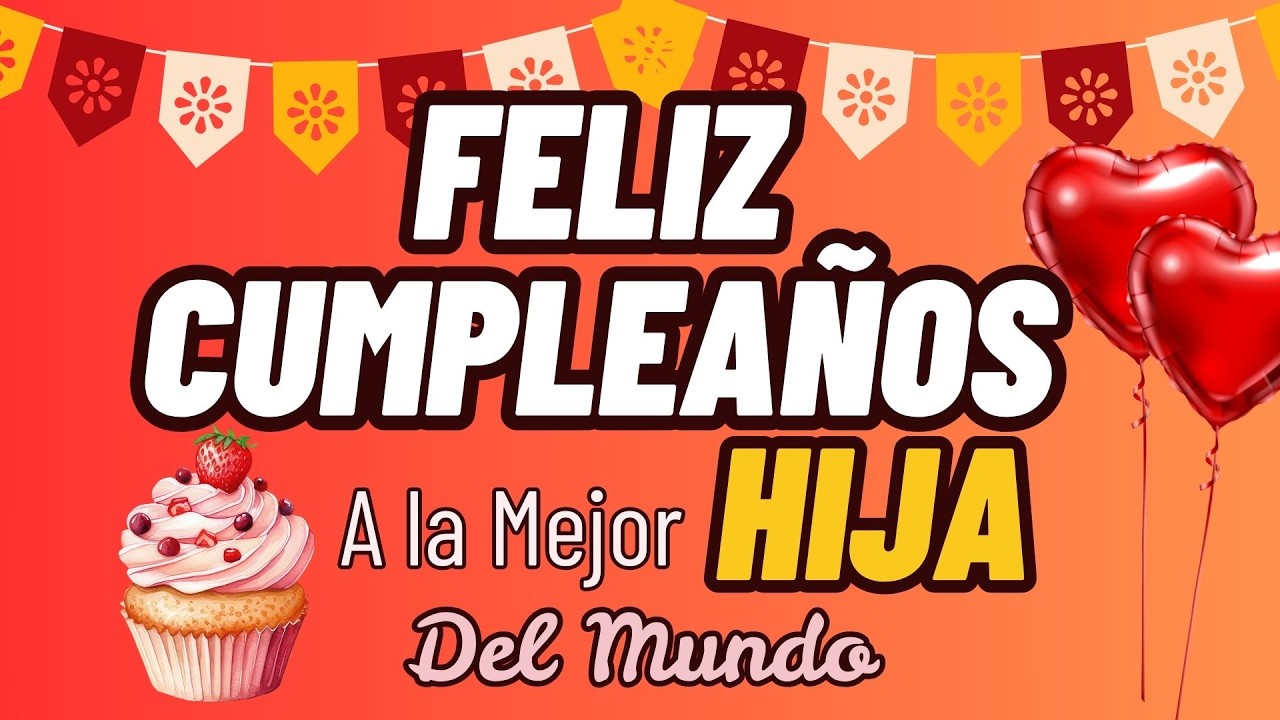 ❤️🌺Feliz cumpleaños hija mía: con amor de mamá🌺❤️ mensaje de feliz cumpleaños para una hija
