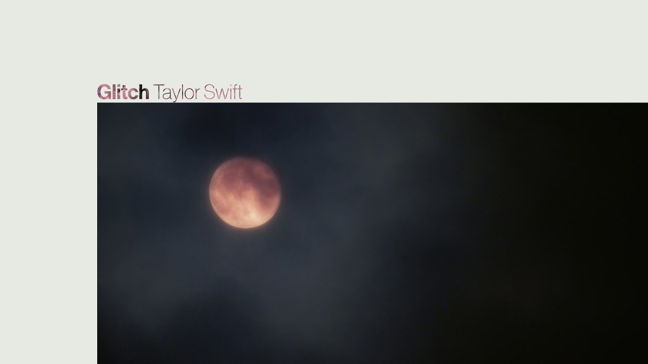 Taylor Swift - Glitch (Official Lyric Video)