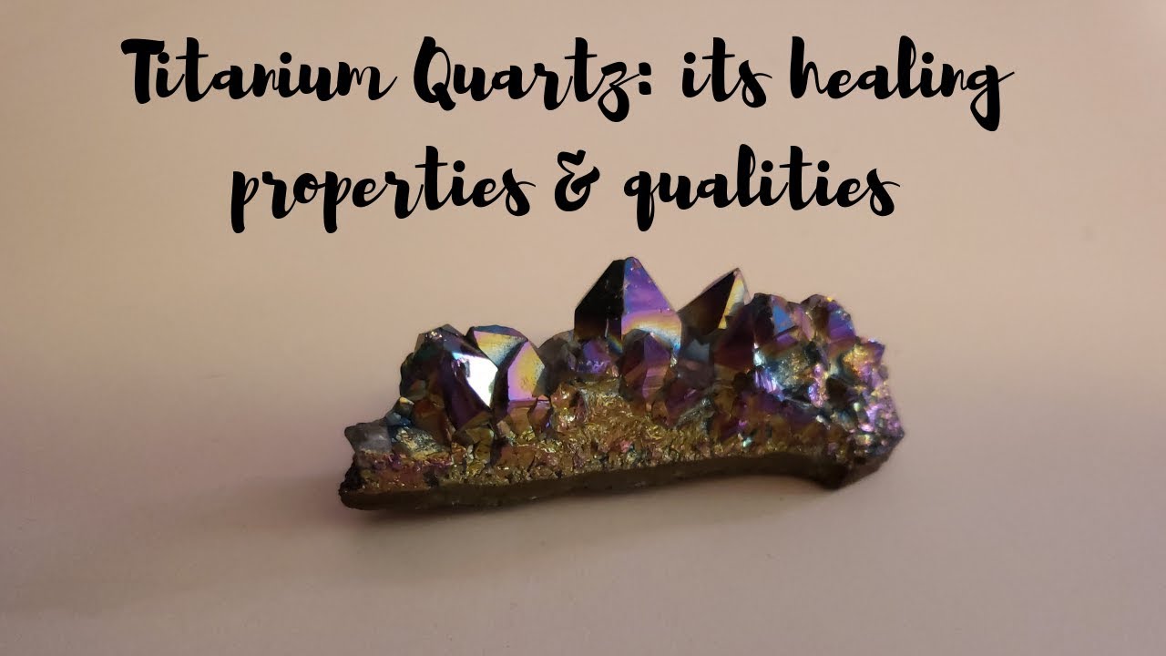 Titanium Quartz: its Healing properties & Qualities