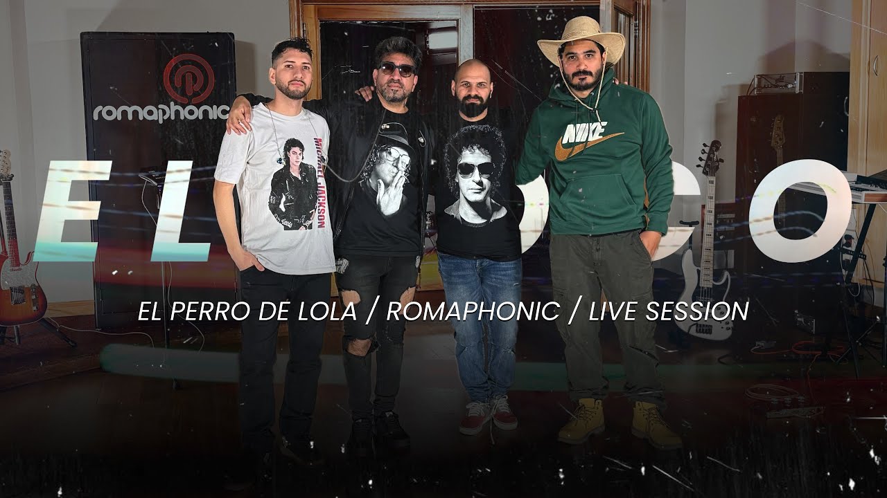 EL PERRO DE LOLA - El Loco (Romaphonic Live Sesion #1)