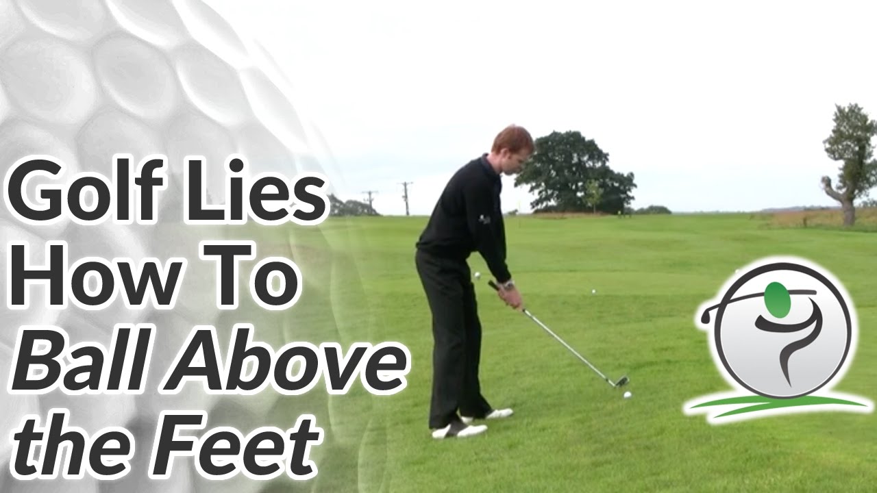 Ball Above Feet - How to Hit Golf Shots on a Sidehill