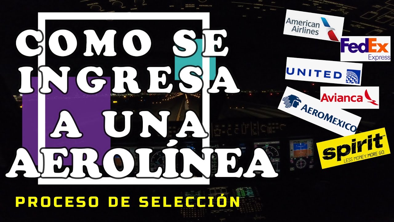 COMO SE INGRESA A UNA AEROLÍNEA? PROCESOS DE SELECCIÓN