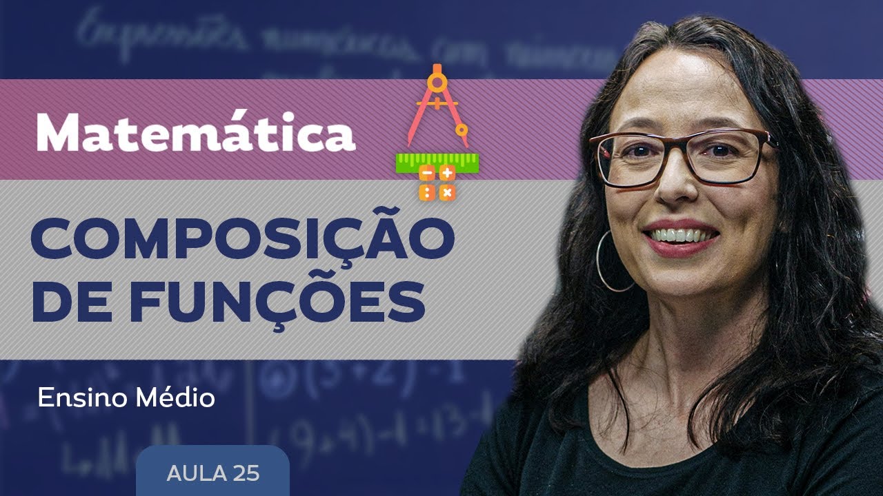 Composição de funções​ - Matemática - Ensino Médio