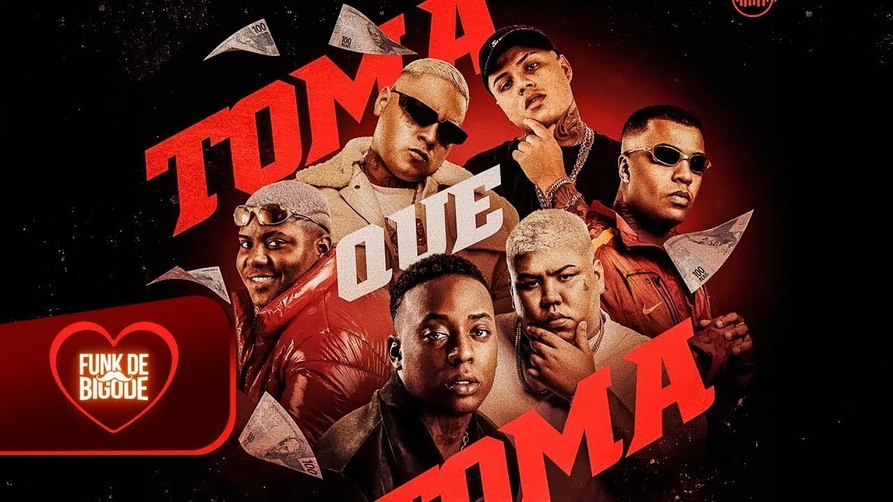 TOMA QUE TOMA - MC Negão Original, MC GP, MC Cebezinho, Ryan SP, Jvila, Fidelis e DJ Yuri Pedrada