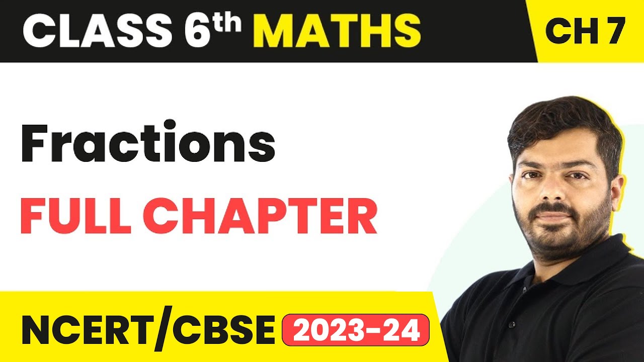 Fractions - Full Chapter Explanation and NCERT Solutions | Class 6 Maths Chapter 7