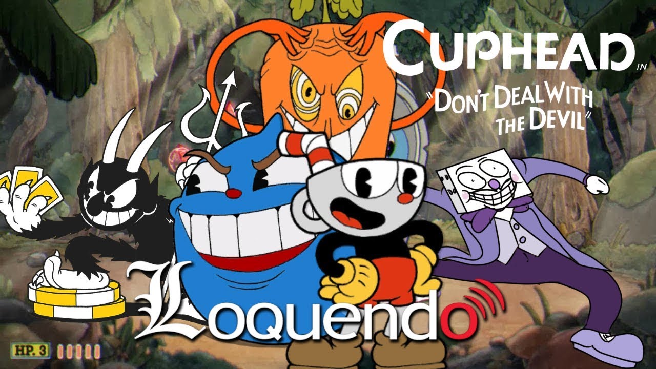 Cuphead LOQUENDO parte 1