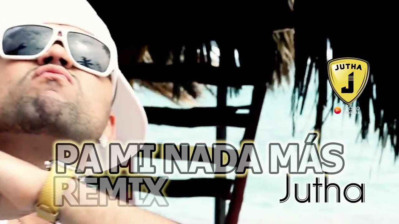 Jutha Feat Small y Pipe Calder&oacute;n - Pa Mi Nada M&aacute;s Remix l Video Oficial