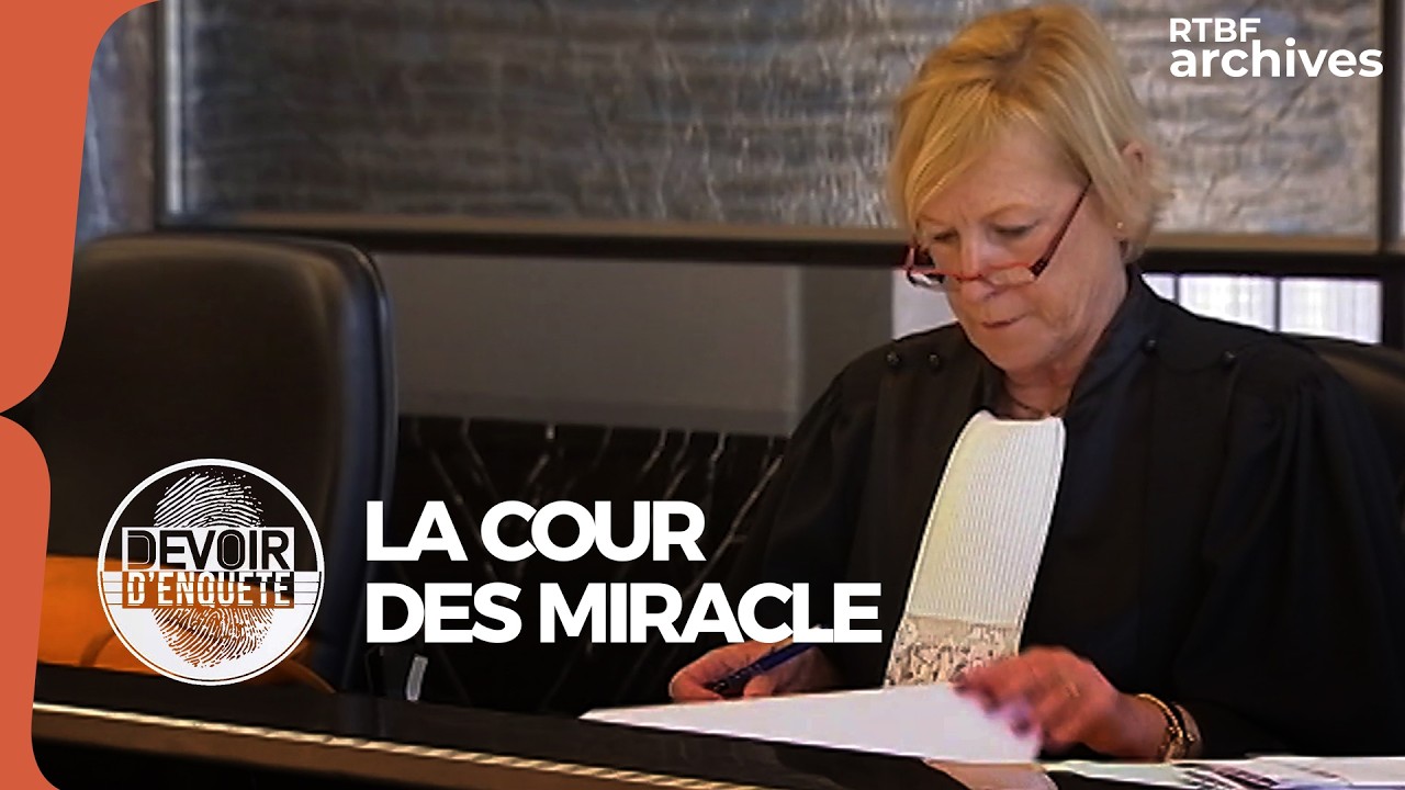 La cour des miracles (Devoir d'enquête) - RTBF Archives
