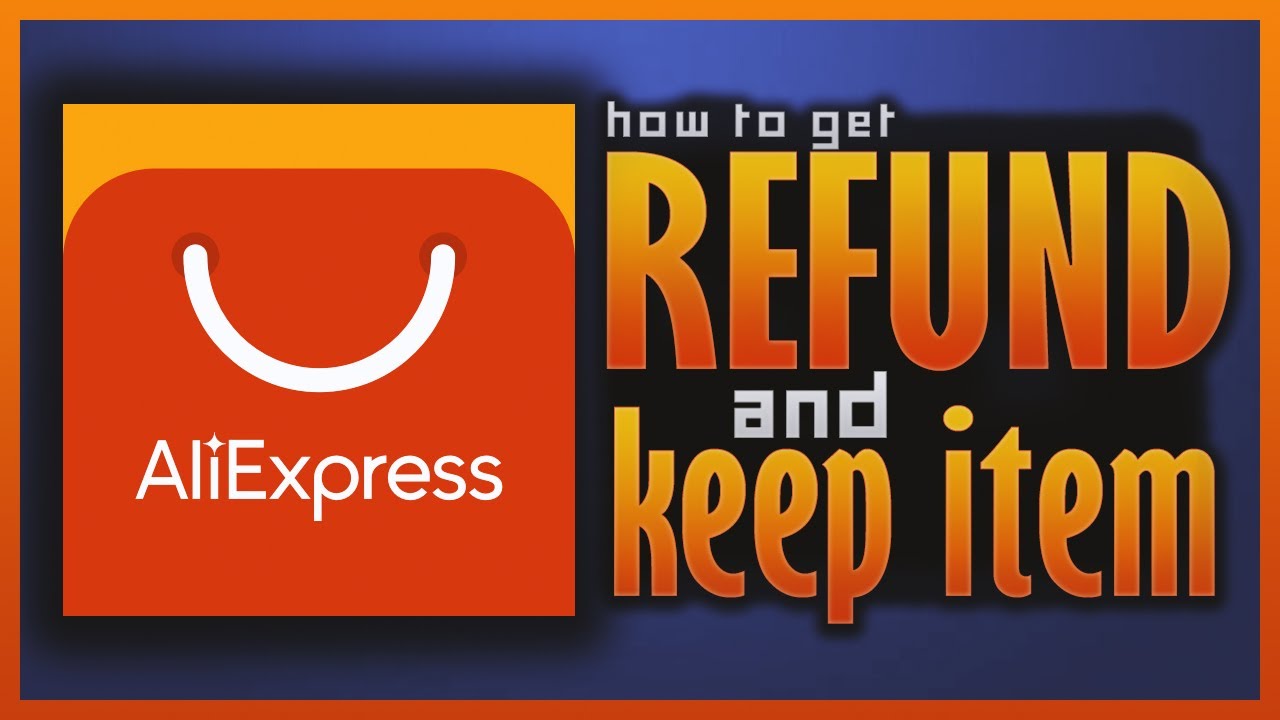 Как вернуть деньги на AliExpress и сохранить товар