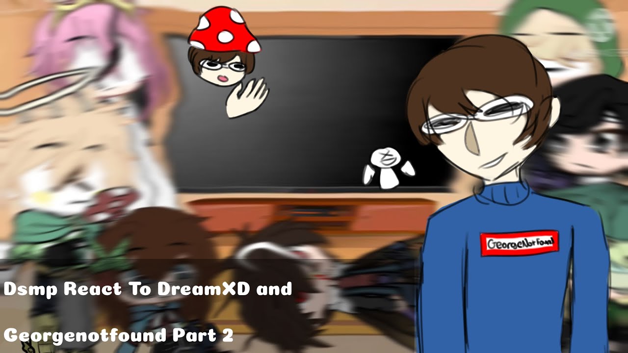 Dsmp React To DreamXD and George || Part 2 || Gacha Club