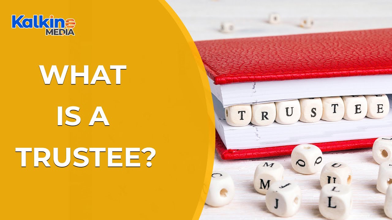 What is a Trustee ?