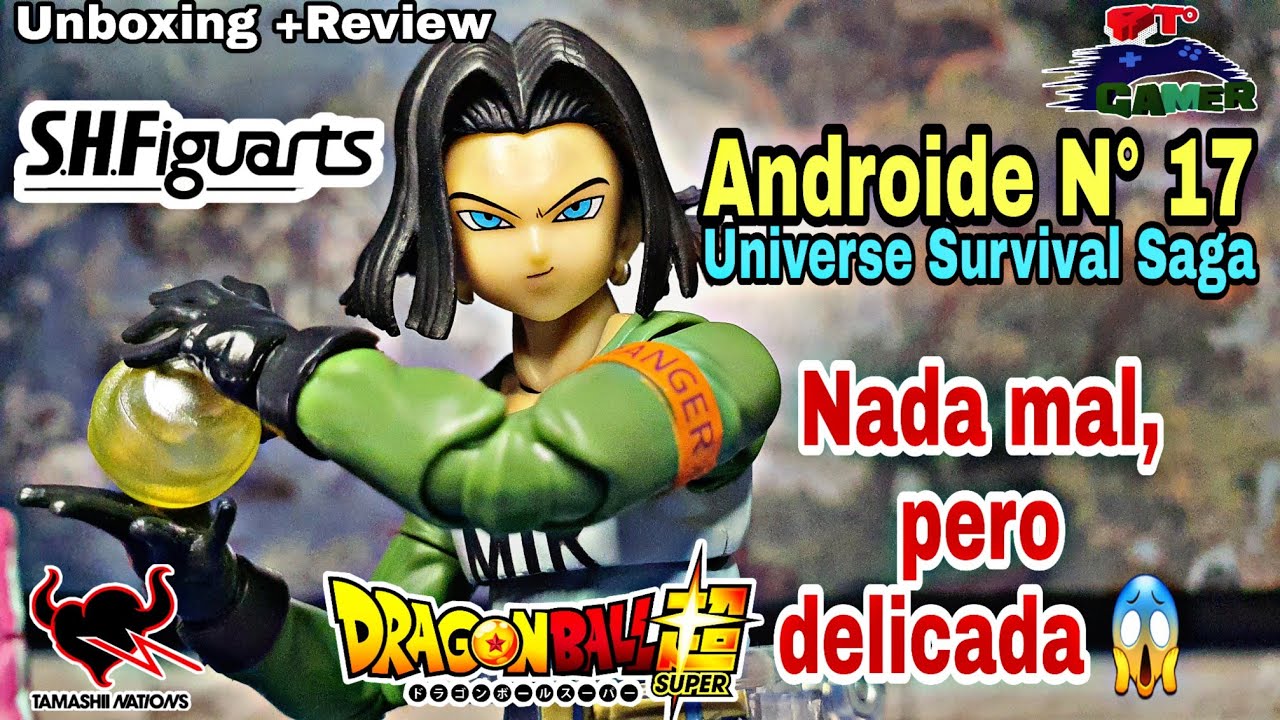 Androide Num 17 Universe Survival Saga | S.H.Figuarts Bandai Dragon ball Super | Unboxing + Review