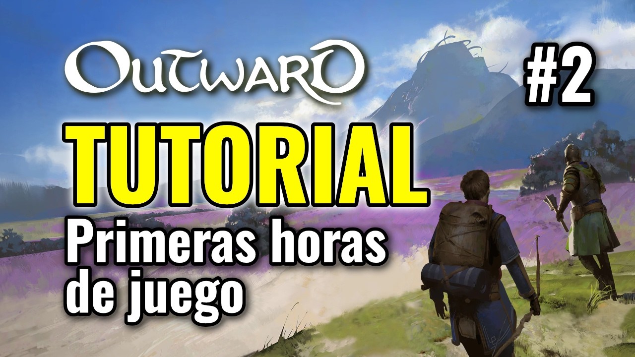 Outward - Tutorial - Primeras horas de juego - Parte 2