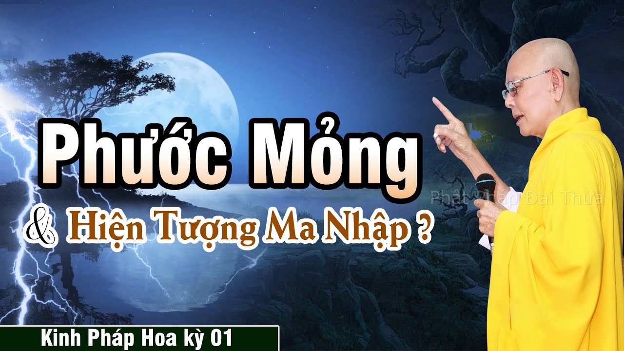 Người Phước Mỏng Và Hiện Tượng Ma Nhập | Kinh Pháp Hoa kỳ 01 - HT.Thích Từ Thông