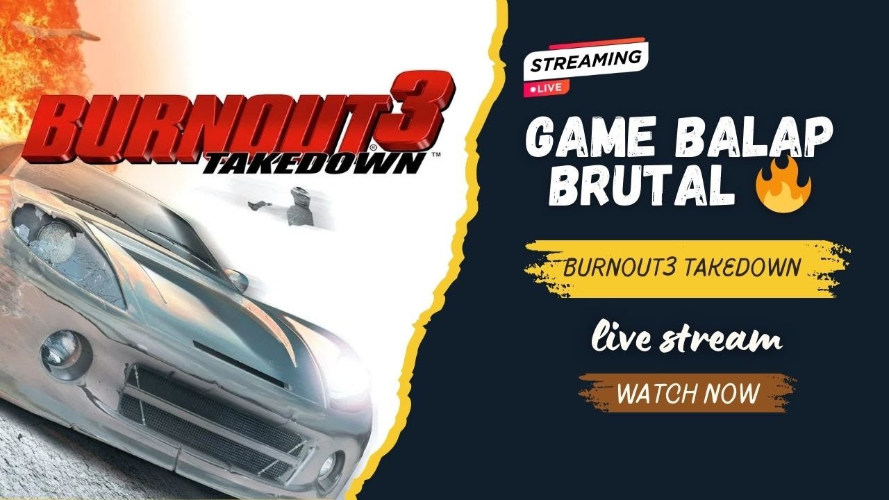 Burnout 3 Takedown Game balapan paling brutal  - Livestream indonesia #4