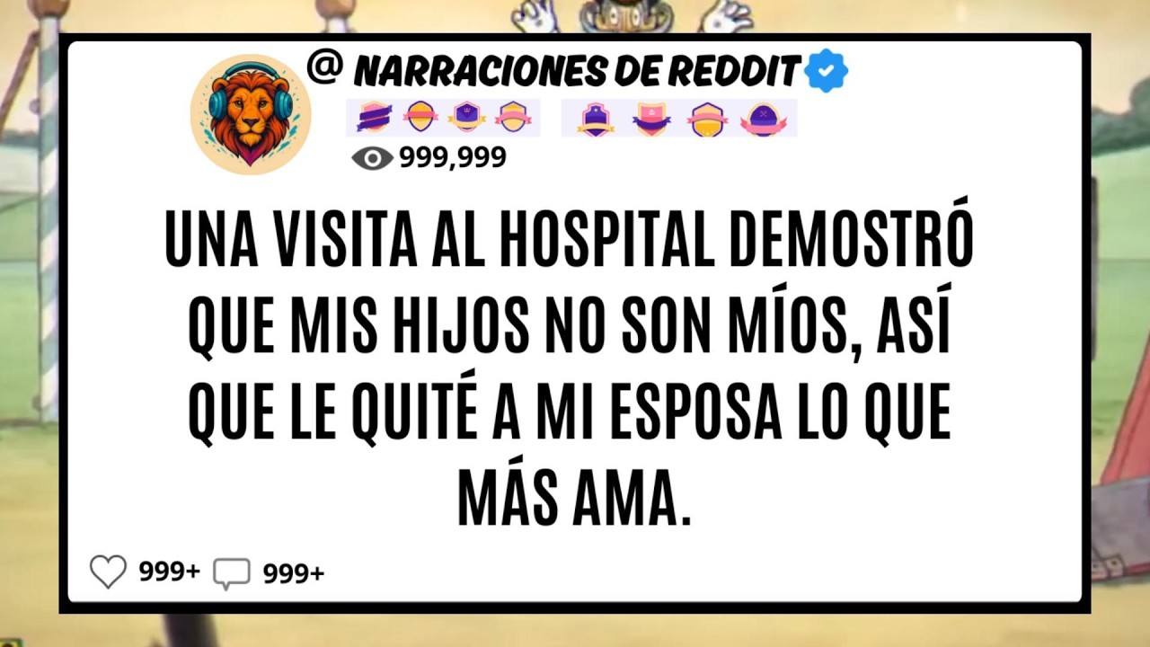 Una Visita Al HOSPITAL Demostró Que Mis HIJOS No Son Míos, Así Que Le Quité A Mi ESPOSA Lo Que Más..