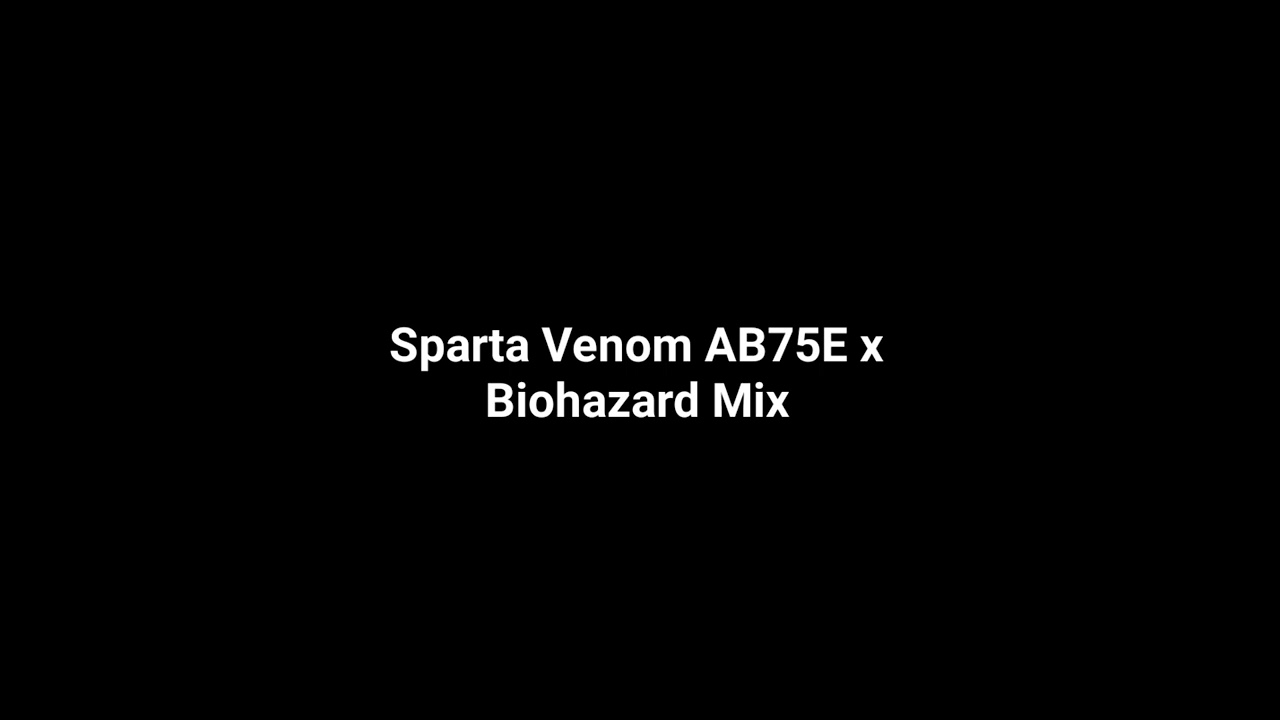 [OLD] (Mashup) Sparta Venom AB75E x Biohazard Mix