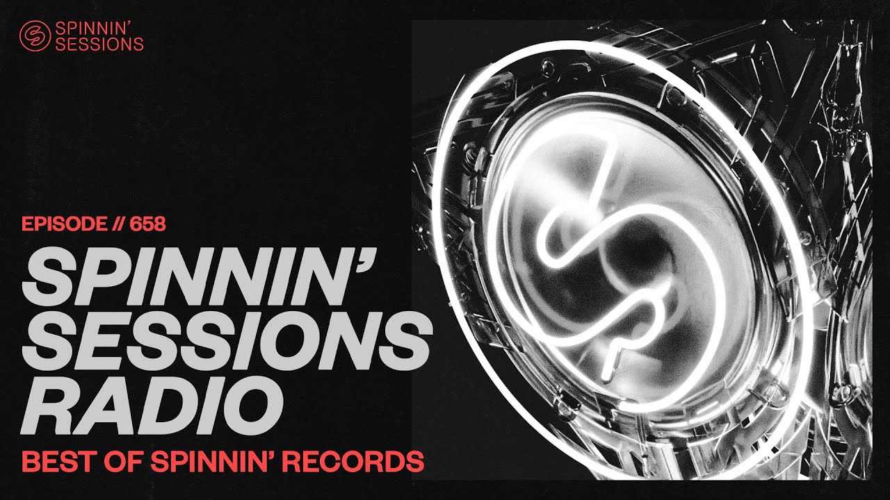 Spinnin&rsquo; Sessions Radio &ndash; Episode #658 | Best Of Spinnin' Records